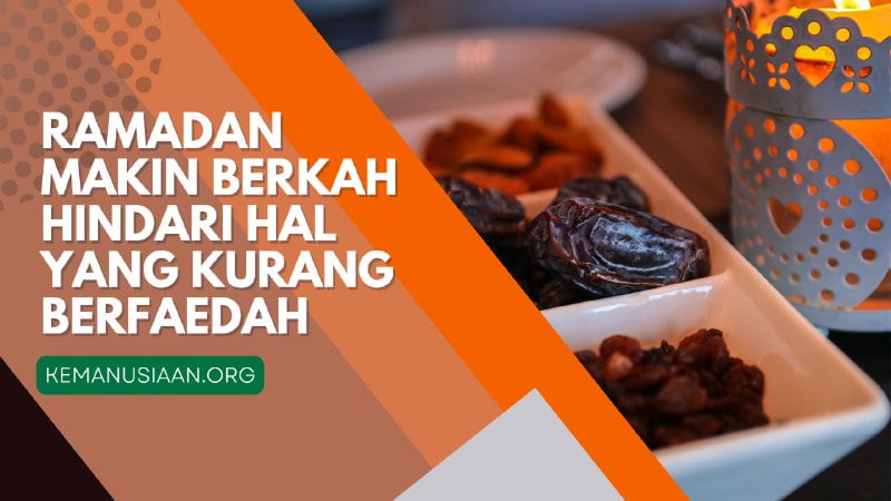 Hal Yang Harus Dihindari Di Bulan Ramadhan