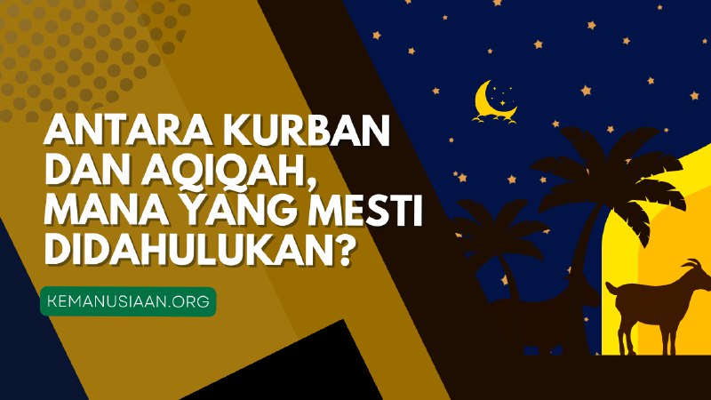 Antara Kurban dan Aqiqah Mana yang Didahulukan