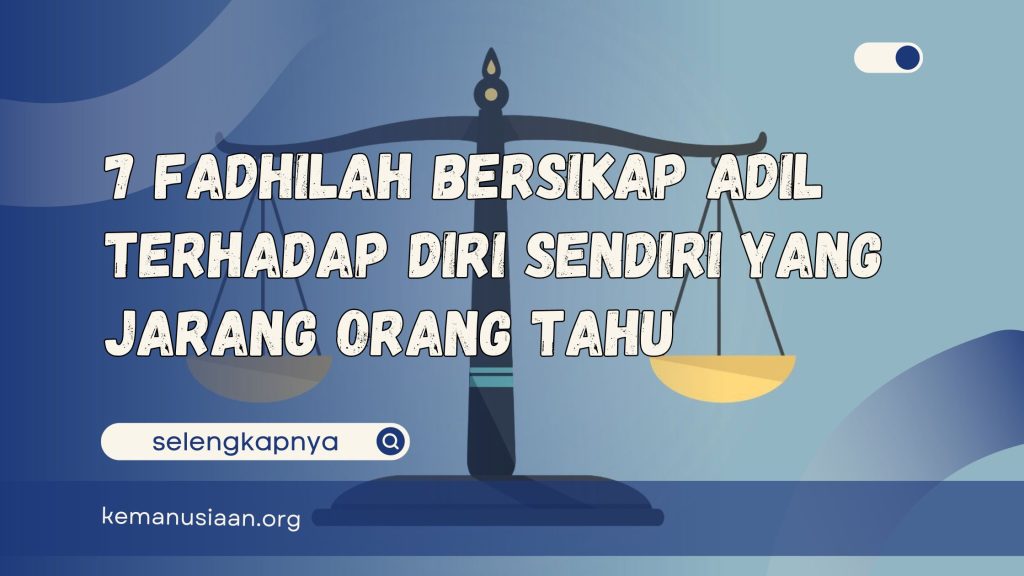 sebutkan keutamaan adil terhadap diri sendiri